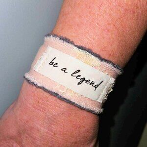 Upcycled Pink Fabric Bracelet Cuff - Be A Legend - Inspirational Jewelry
